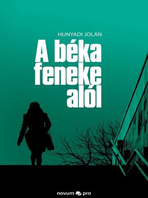 cover image of A béka feneke alól